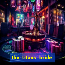 the titans bride cap 1